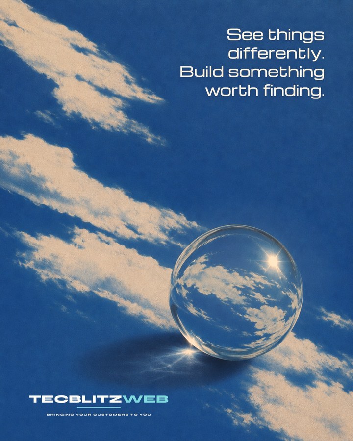 Editorial poster: a glass sphere under a blue sky, with the line See things differently. Build something worth finding.